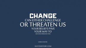 Change can either challenge or threaten