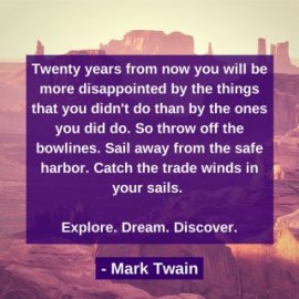 Explore. Dream. Discover. - Mark Twain